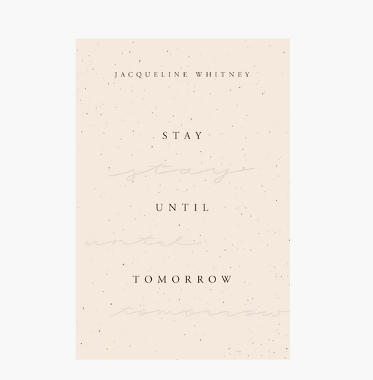 "Stay Until Tomorrow" by Jacqueline Whitney Paperback